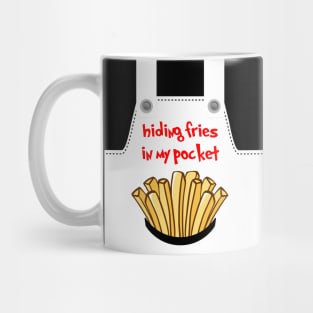 HIDING FRIES IN MY POCKET Mug